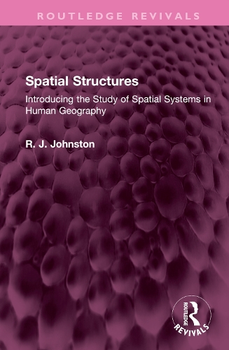 Бумажная книга «Spatial Structures: Introducing the Study of Spatial Systems in Human Geography», автор Р. Дж. Джонстон - фото №1
