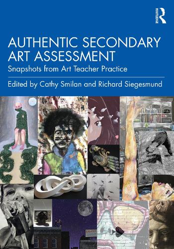 Паперова книга «Authentic Secondary Art Assessment: Snapshots from Art Teacher Practice» - фото №1