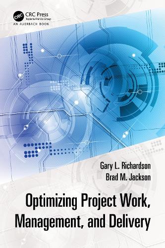 Бумажная книга «Optimizing Project Work, Management, and Delivery», авторов Брэд М. Джексон, Гэри Л. Ричардсон - фото №1