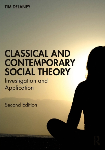 Бумажная книга «Classical and Contemporary Social Theory: Investigation and Application», автор Тим Дилейни - фото №1