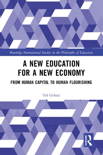 Паперова книга «A New Education for a New Economy: From Human Capital to Human Flourishing», автор Таль Ґілеад - фото №1