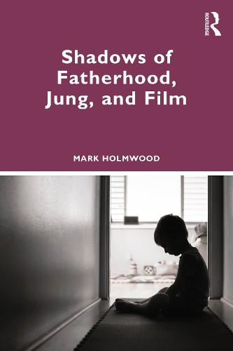 Паперова книга «Shadows of Fatherhood, Jung, and Film», автор Марк Холмвуд - фото №1