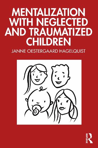 Бумажная книга «Mentalization with Neglected and Traumatized Children», автор Янне Остергаард Хагельквист - фото №1