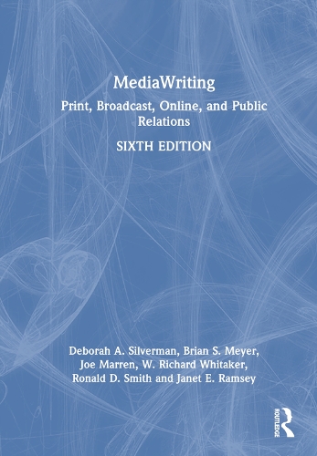 Бумажная книга «MediaWriting: Print, Broadcast, Online, and Public Relations», авторов Брайан С. Мейер, Дебора А. Сильверман, Джанет Э. Рэмси, Джо Маррен, Рональд Д. Смит, В. Ричард Уитакер - фото №1