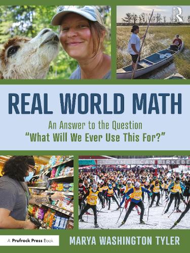 Бумажная книга «Real World Math: An Answer to the Question “What Will We Ever Use This For?”», автор Мэрайя Вашингтон Тайлер - фото №1