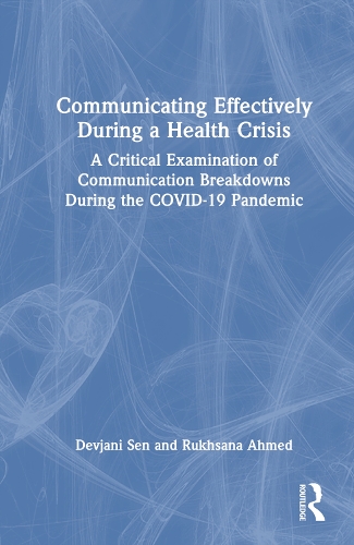 Бумажная книга «Communicating Effectively During a Health Crisis: A Critical Examination of Communication Breakdowns During the COVID-19 Pandemic», авторов Девджани Сен, Рухсана Ахмед - фото №1