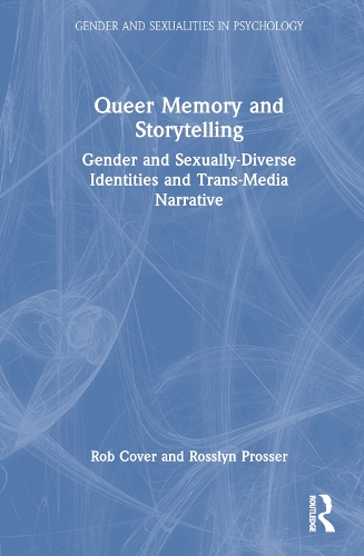 Бумажная книга «Queer Memory and Storytelling: Gender and Sexually-Diverse Identities and Trans-Media Narrative», авторов Роб Ковер, Рослин Проссер - фото №1