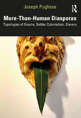Бумажная книга «More-Than-Human Diasporas: Topologies of Empire, Settler Colonialism, Slavery», автор Джозеф Пуглизе - фото №1