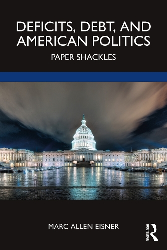 Паперова книга «Deficits, Debt, and American Politics: Paper Shackles», автор Марк Аллен Айзнер - фото №1