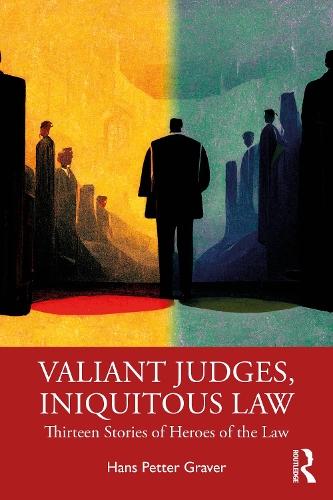 Паперова книга «Valiant Judges, Iniquitous Law: Thirteen Stories of Heroes of the Law», автор Ганс Петтер Гравер - фото №1