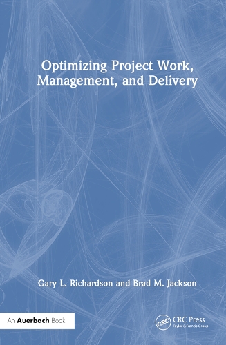 Бумажная книга «Optimizing Project Work, Management, and Delivery», авторов Брэд М. Джексон, Гэри Л. Ричардсон - фото №1