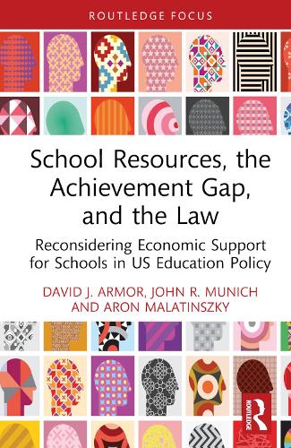 Бумажная книга «School Resources, the Achievement Gap, and the Law: Reconsidering School Finance, Policies, and Resources in US Education Policy», авторов Арон Малатинский, Дэвид Дж. Армор, Джон Р. Мюнхен - фото №1