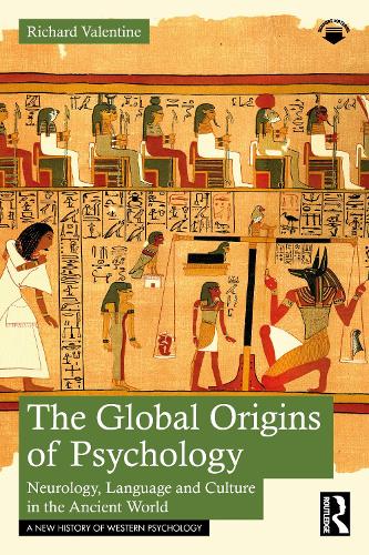 [object Object] «The Global Origins of Psychology: Neurology, Language and Culture in the Ancient World», автор Ричард Валентайн - фото №1