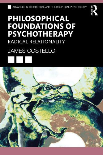 Бумажная книга «Philosophical Foundations of Psychotherapy: Radical Relationality», автор Джеймс Костелло - фото №1