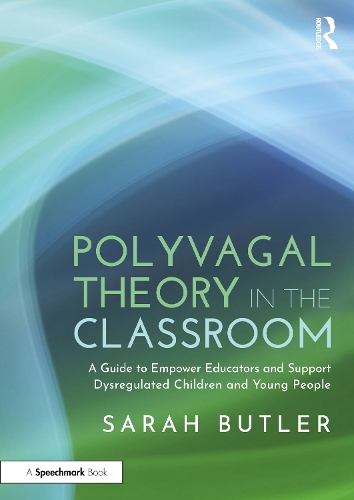 Бумажная книга «Polyvagal Theory in the Classroom: A Guide to Empower Educators and Support Dysregulated Children and Young People», автор Сара Батлер - фото №1