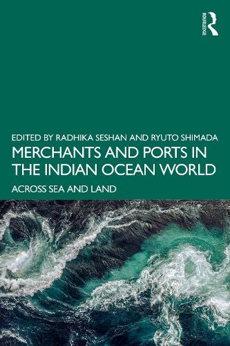 Бумажная книга «Merchants and Ports in the Indian Ocean World: Across Sea and Land» - фото №1