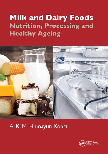 Бумажная книга «Milk and Dairy Foods: Nutrition, Processing and Healthy Aging», автор А. К. М. Хумаюн Кобер - фото №1