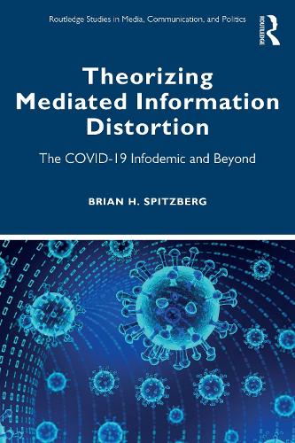 Бумажная книга «Theorizing Mediated Information Distortion: The COVID-19 Infodemic and Beyond», автор Брайан Х. Спитцберг - фото №1