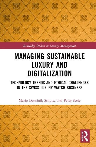 Бумажная книга «Managing Sustainable Luxury and Digitalization: Technology Trends and Ethical Challenges in the Swiss Luxury Watch Business», авторов Марио Д. Шульц, Петер Зеле - фото №1