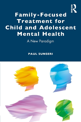 Бумажная книга «Family-Focused Treatment for Child and Adolescent Mental Health: A New Paradigm», автор Пол Сансери - фото №1
