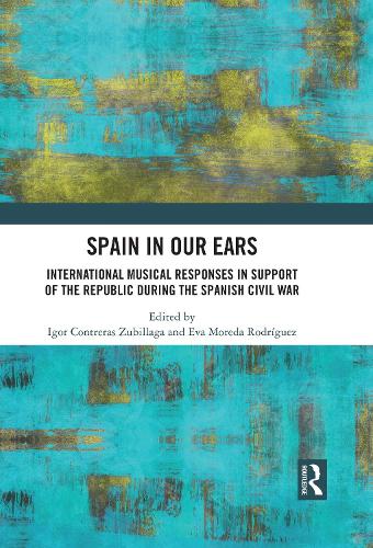 Бумажная книга «Spain in Our Ears: International Musical Responses in Support of the Republic during the Spanish Civil War» - фото №1