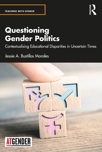 Бумажная книга «Questioning Gender Politics: Contextualising Educational Disparities in Uncertain Times», автор Джесси А. Бустилос Моралес - фото №1