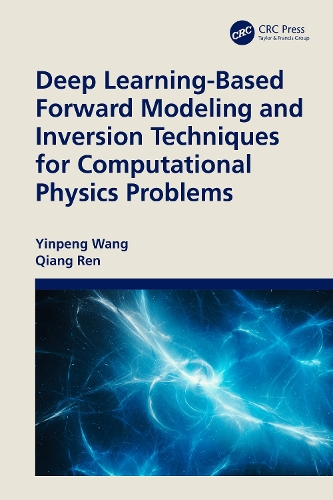 Бумажная книга «Deep Learning-Based Forward Modeling and Inversion Techniques for Computational Physics Problems», авторов Цян Рэнь, Иньпэн Ванг - фото №1