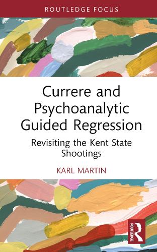 [object Object] «Currere and Psychoanalytic Guided Regression: Revisiting the Kent State Shootings», автор Карл Мартін - фото №1