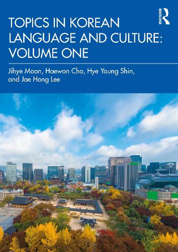 Бумажная книга «Topics in Korean Language and Culture: Volume One», авторов Хэвон Чо, Хе Ён Шин, Дже Хонг Ли, Цзихэ Мун - фото №1
