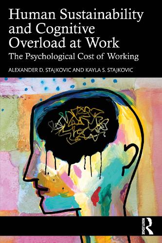 Паперова книга «Human Sustainability and Cognitive Overload at Work: The Psychological Cost of Working», авторів Александр Д. Стайкович, Кайла С. Стайкович - фото №1
