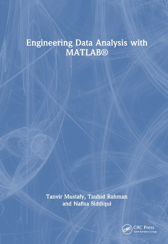 [object Object] «Engineering Data Analysis with MATLAB®», авторів Нафіса Сіддікі, Танвір Мустафі, Таухід Рахман - фото №1