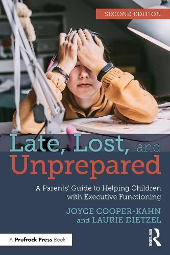 Бумажная книга «Late, Lost, and Unprepared: A Parents’ Guide to Helping Children with Executive Functioning», авторов Джойс Купер-Кан, Лори Дитцель - фото №1