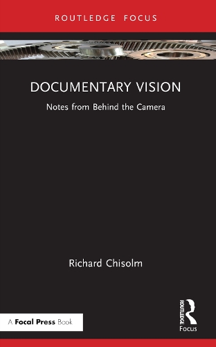 Бумажная книга «Documentary Vision: Notes from Behind the Camera», автор Ричард Чисолм - фото №1
