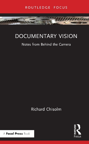 Паперова книга «Documentary Vision: Notes from Behind the Camera», автор Річард Чісолм - фото №1