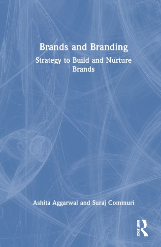 Бумажная книга «Brands and Branding: Strategy to Build and Nurture Brands», авторов Ашита Аггарвал, Сурадж Коммури - фото №1