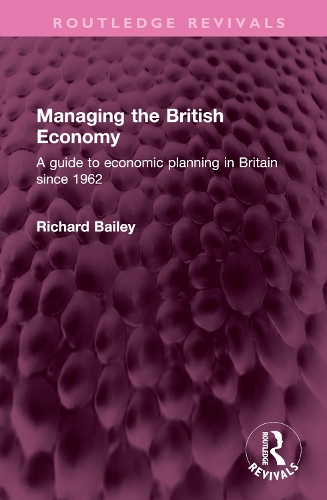 Бумажная книга «Managing the British Economy: A guide to economic planning in Britain since 1962», автор Ричард Бейли - фото №1