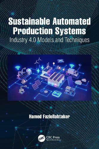 Paper book «Sustainable Automated Production Systems: Industry 4.0 Models and Techniques», author Hamed Fazlollahtabar - фото №1