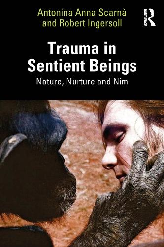 Паперова книга «Trauma in Sentient Beings: Nature, Nurture and Nim», авторів Антоніна Анна Скарна, Роберт Інгерсолл - фото №1