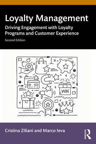 Бумажная книга «Loyalty Management: Driving Engagement with Loyalty Programs and Customer Experience», авторов Кристина Зилиани, Марко Иева - фото №1