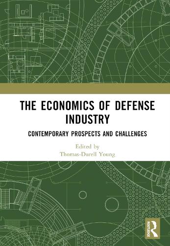 Бумажная книга «The Economics of Defense Industry: Contemporary Prospects and Challenges» - фото №1