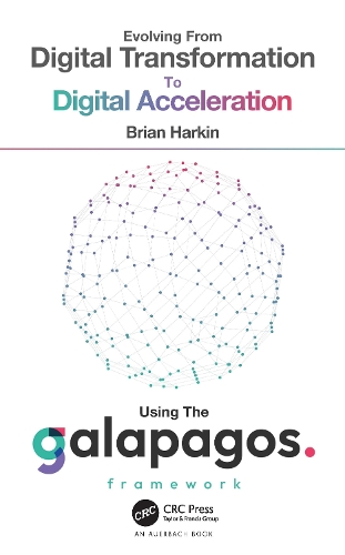 [object Object] «Evolving from Digital Transformation to Digital Acceleration Using The Galapagos Framework», автор Брайан Харкін - фото №1