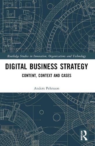Бумажная книга «Digital Business Strategy: Content, Context and Cases», автор Андерс Перссон - фото №1