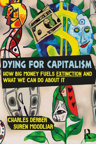 Бумажная книга «Dying for Capitalism: How Big Money Fuels Extinction and What We Can Do About It», автор Сурен Мудлиар - фото №1