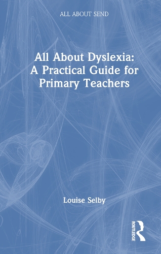 Паперова книга «All About Dyslexia: A Practical Guide for Primary Teachers», автор Луїза Селбі - фото №1