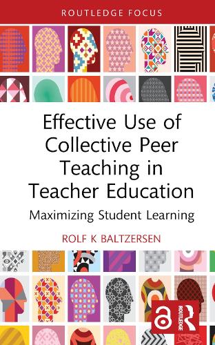 Бумажная книга «Effective Use of Collective Peer Teaching in Teacher Education: Maximizing Student Learning», автор Рольф К. Бальтцерсен - фото №1