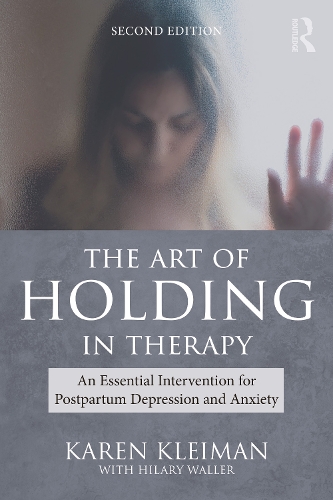 Бумажная книга «The Art of Holding in Therapy: An Essential Intervention for Postpartum Depression and Anxiety», авторов Хилари Уоллер, Карен Клейман - фото №1