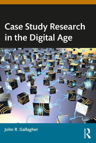 Бумажная книга «Case Study Research in the Digital Age», автор Джон Р. Галлахер - фото №1