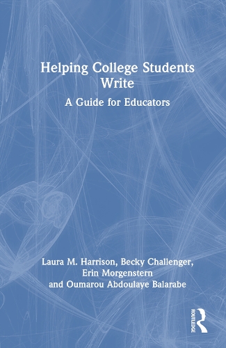 Бумажная книга «Helping College Students Write: A Guide for Educators», авторов Бекки Челленджер, Эрин Моргенштерн, Лаура М. Харрисон, Умару Абдулайе Баларабе - фото №1