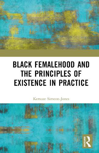Бумажная книга «Black Femalehood and the Principles of Existence in Practice» - фото №1