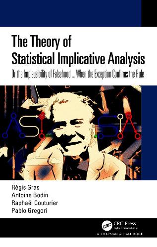 [object Object] «The Theory of Statistical Implicative Analysis: Or the Implausibility of Falsehood ... When the Exception Confirms the Rule», авторов Антуан Боден, Пабло Грегори, Рафаэль Кутюрье, Реджис Грас - фото №1